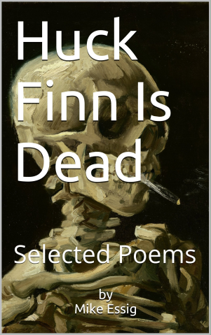 Huck Finn Is Dead by Mike Essig