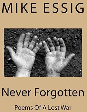 Never Forgotten: Poems of a Lost War by Mike Essig